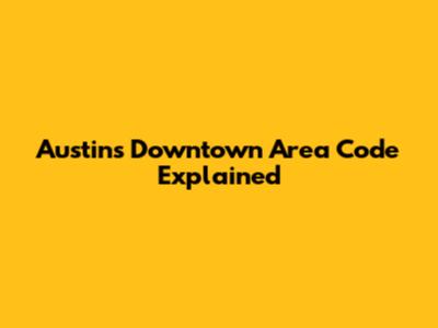 Austin's Downtown Area Code Explained